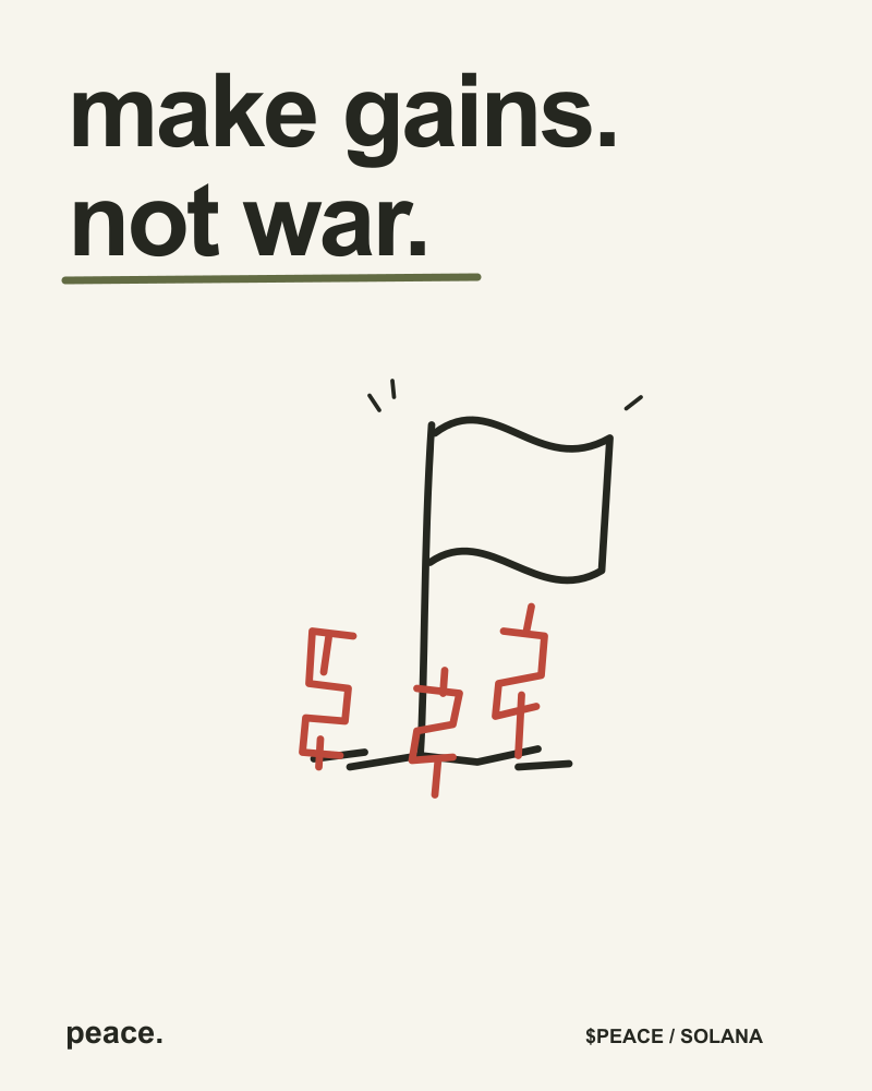 make gains. not war.
